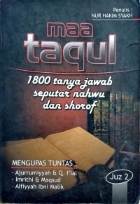 Maa Taqul: 1800 tanya jawab seputar nahwu dan shorof