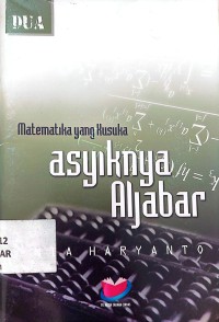 Matematika yang Kusuka: Asyiknya Aljabar 2